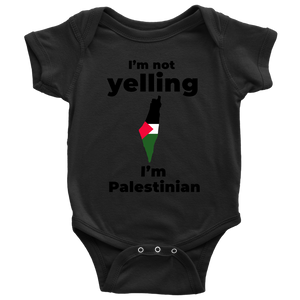 I am not Yelling!! I am Palestinian Babysuit