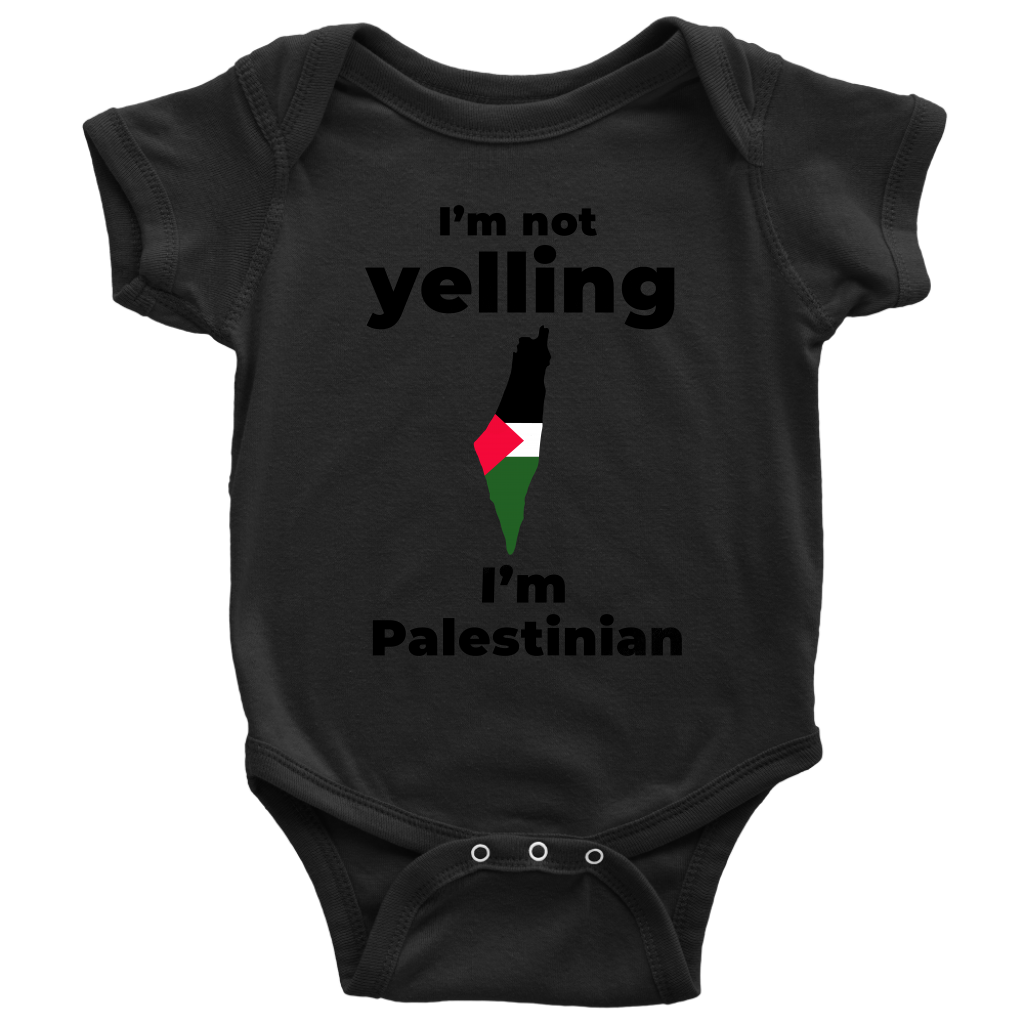 I am not Yelling!! I am Palestinian Babysuit