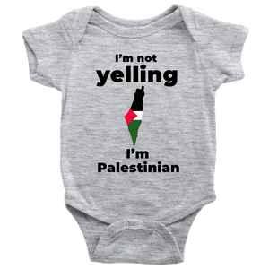 I am not Yelling!! I am Palestinian Babysuit