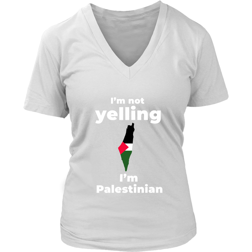 I am not Yelling!! I am Palestinian Women V Neck