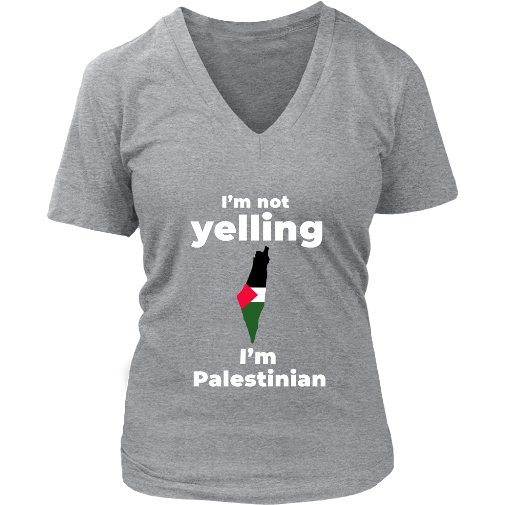 I am not Yelling!! I am Palestinian Women V Neck