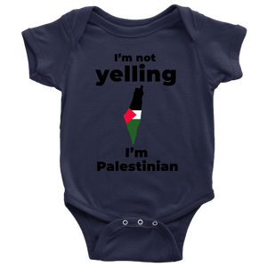 I am not Yelling!! I am Palestinian Babysuit