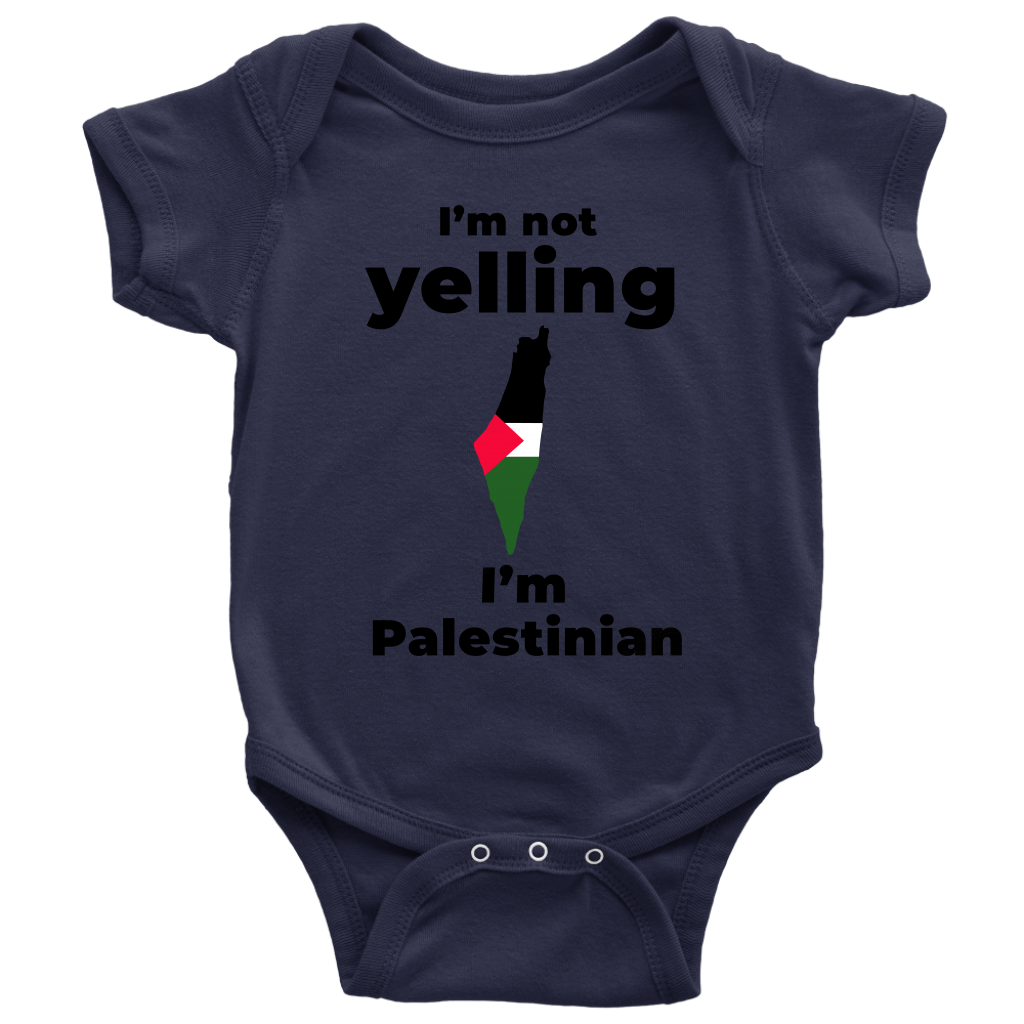 I am not Yelling!! I am Palestinian Babysuit