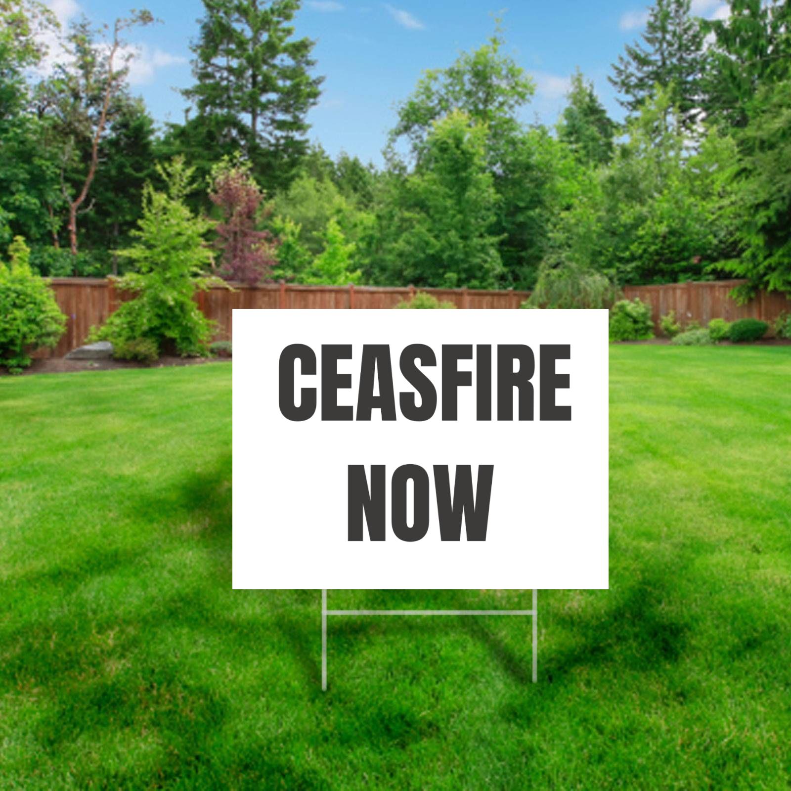 Ceasefire Now Yard Sign