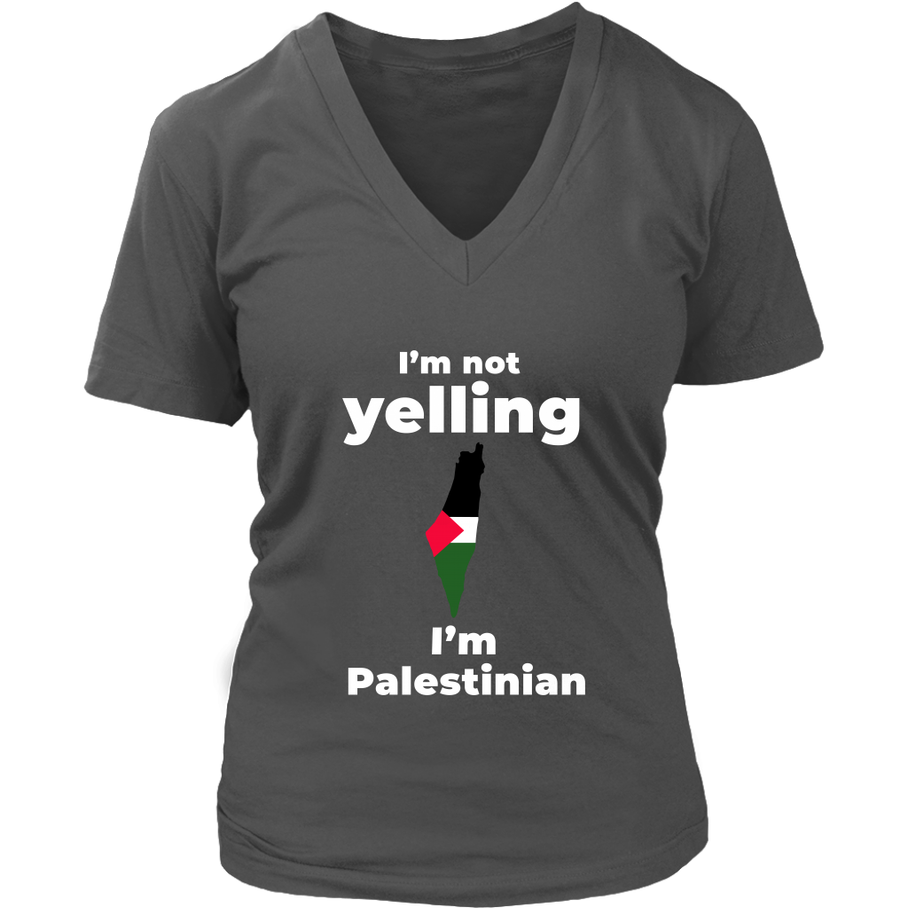 I am not Yelling!! I am Palestinian Women V Neck