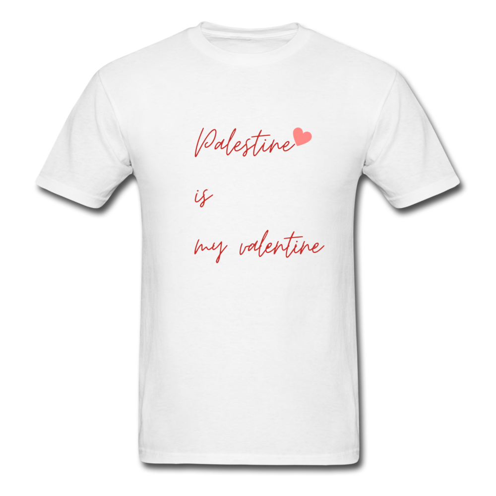 Palestine is my Valentine Unisex T-Shirt - white